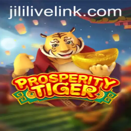 Discover the Exciting World of ProsperityTiger and JILILIVE